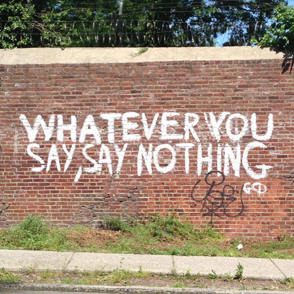 Pic Whatever You Say Say Nothing